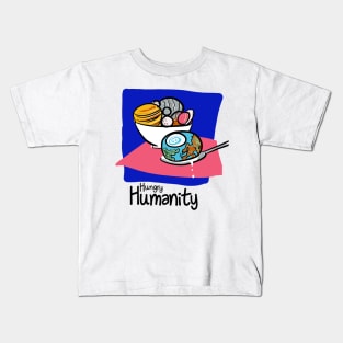 Hungry Humanity Kids T-Shirt